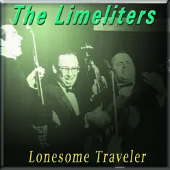 Lonesome Traveler - The Limeliters Lonesome Traveler - The Limeliters