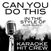 Can You Do This (In the Style of Aloe Blacc) [Karaoke Version] - Karaoke Hit Crew