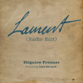 Lament (feat. Lisa Gerrard) [Radio Edit] - Zbigniew Preisner