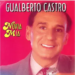 Novia Mia - Gualberto Castro Novia Mia - Gualberto Castro