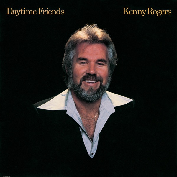 Daytime Friends - Kenny Rogers