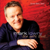 Life Gets Loud - Mark Lowry