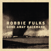 Gone Away Backward - Robbie Fulks