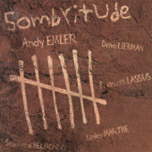 Sombritude (Live) [feat. Dave Liebman, Francis Lassus, Stéphane Belmondo & Linley Marthe] - Andy Emler Quintet