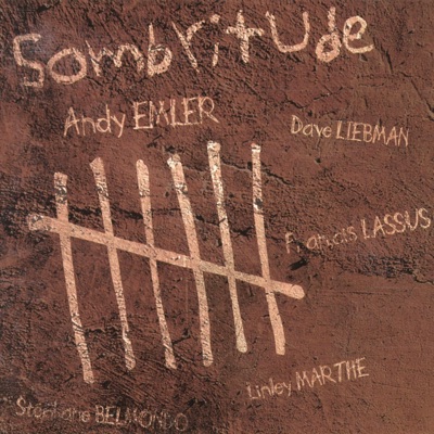 Sombritude (Live) [feat. Dave Liebman, Francis Lassus, Stéphane Belmondo & Linley Marthe]