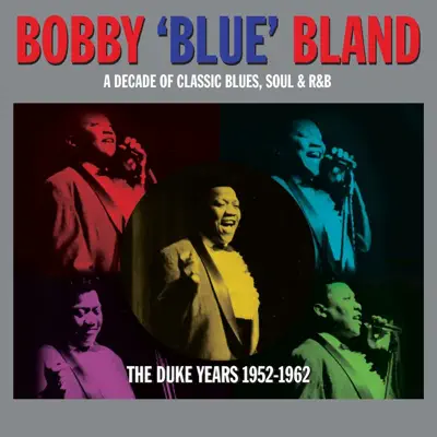 The Duke Years 1952-1962 - Bobby Blue Bland The Duke Years 1952-1962 - Bobby Blue Bland