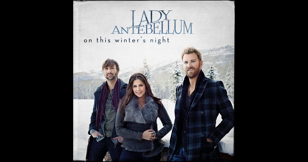 on this winter 39 s night by lady antebellum on apple music holly jolly christmas lady antebellum