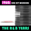 1960s One Hit Wonders the R&B Years