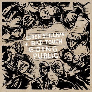 Loren Stillman and Bad Touch. Going Public (feat. Nate Radley, Gary Versace & Ted Poor)