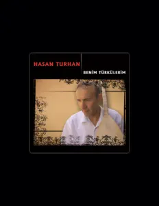 Hasan Turhan सुनें, म्यूज़िक वीडियो देखें, बायो पढ़ें, दौरे की तारीखें और बहुत कुछ देखें!