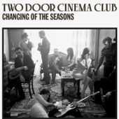 Changing of the Seasons by Two door cinema club