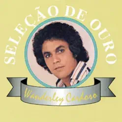 Selecao de Ouro: Wanderley Cardoso - Wanderley Cardoso