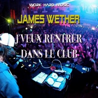 J'veux rentrer dans le club - Single - James Wether