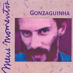 Gonzaguinha - Meus Momentos - Gonzaguinha