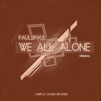 We All Alone - Single - Paul2Paul