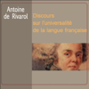 Discours sur l'universalité de la langue française - Antoine (de) Rivarol
