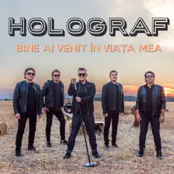 Bine ai venit in viata mea - Single - Holograf Bine ai venit in viata mea - Single - Holograf