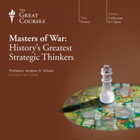 Andrew R. Wilson & The Great Courses - Masters of War: History's Greatest Strategic Thinkers artwork