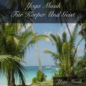 Yoga Musik Für Körper Und Geist - Yoga Musik