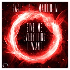 Give Me Everything I Want (Club Mix) Sash_S & Martin M