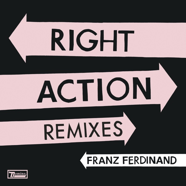 Right Action Remixes - EP - Franz Ferdinand