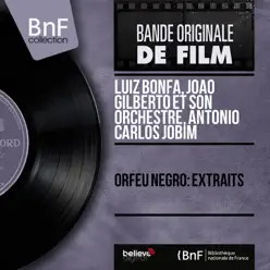 Orfeu Negro: Extraits (Original Motion Picture Soundtrack, Mono Version) - EP - Luíz Bonfá