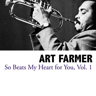 So Beats My Heart for You, Vol. 1 - Art Farmer