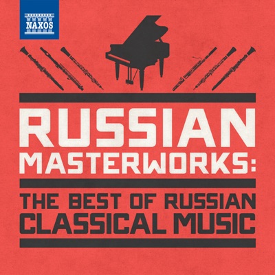 Russian Masterworks: The Best of Russian Classical Music