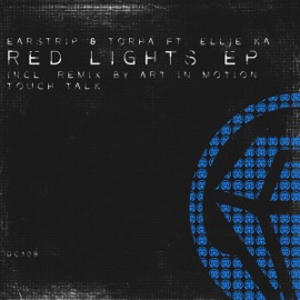 Red Lights (Touchtalk Remix) Torha, Earstrip, Ellie Ka & Touchtalk