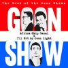 The Best of the Goon Shows: Africa Ship Canal / I'll Met By Goon Light - The Goons