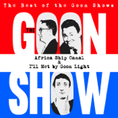 The Best of the Goon Shows: Africa Ship Canal / I'll Met By Goon Light
