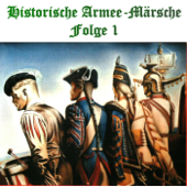 Historische Armee-Märsche Folge 1 - Blas-Orchester in Historischer Besetzung