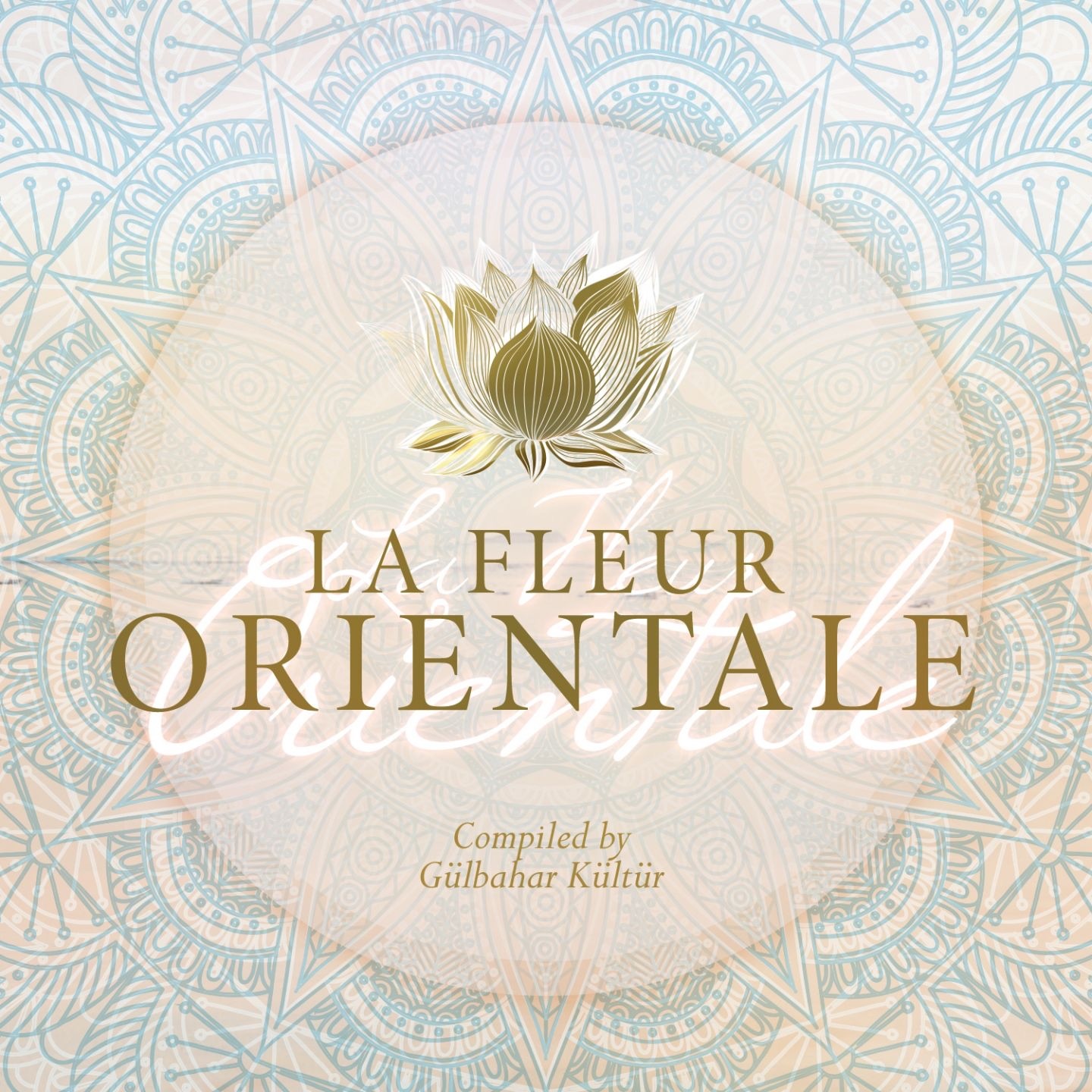 La fleur orientale (compiled by Gülbahar Kültür)
