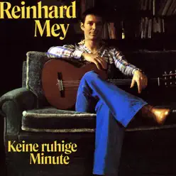 Keine ruhige Minute - Reinhard Mey