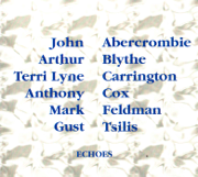 Echoes - John Abercrombie, Arthur Blythe, Terri Lyne Carrington, Anthony Cox, Mark Feldmann & Gust Tsilis