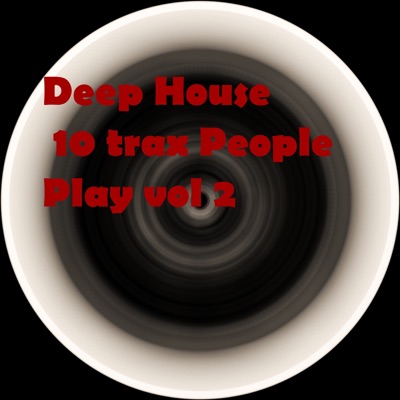 Deep House 10 Trax People Play Vol 2