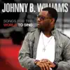 Johnny B. Williams - The Greatest King