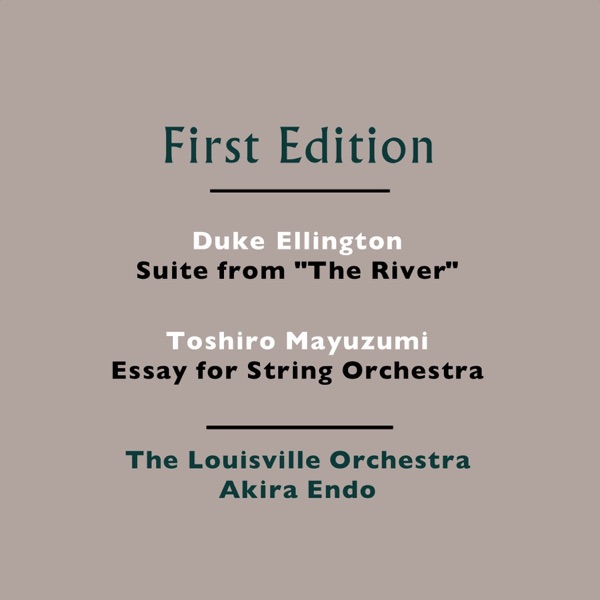 Duke Ellington: Suite from "The River" - Toshiro Mayuzumi: Essay for String Orchestra