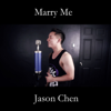 Marry Me - Jason Chen