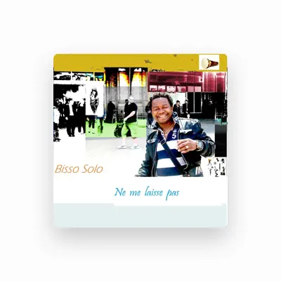 Listen to Bisso Solo, watch music videos, read bio, see tour dates & more!