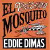 Eddie Dimas - El Mosquito