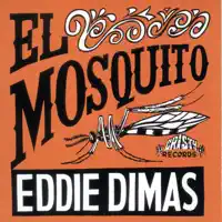 El Mosquito — Eddie Dimas