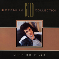 Mink DeVille - Mink Deville: Premium Gold Collection artwork