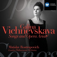 Galina Vishnevskaya: Songs & Opera Arias - Galina Vishnevskaya, London Philharmonic Orchestra, Mstislav Rostropovich, Ulf Hoelscher & Vasso Devetzi