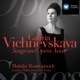 Galina Vishnevskaya Songs Opera Arias