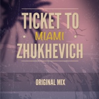 Ticket to Miami - Single - Zhukhevich