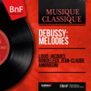 Debussy: Mélodies (Mono Version) - Louis-Jacques Rondeleux & Jean-Claude Ambrosini