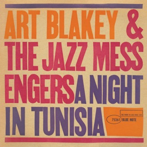 A Night In Tunisia (Remaster) by Art Blakey & The Jazz Messengers