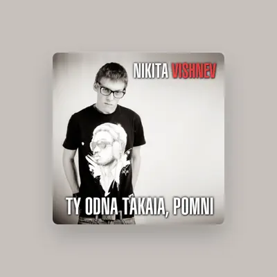 Listen to Никита Вишнев, watch music videos, read bio, see tour dates & more!