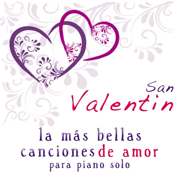 San Valentin: Las Más Bellas Canciones de Amor para Piano Solo - Michele Garruti & Giampaolo Pasquile